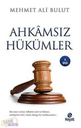Ahkamsız Hükümler-Mehmet Ali Bulut