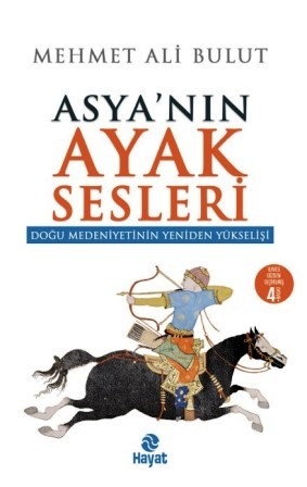 Asya’nın Ayak Sesleri – Doğu Medeniyetinin Yeniden Yükselişi - Mehmet Ali Bulut