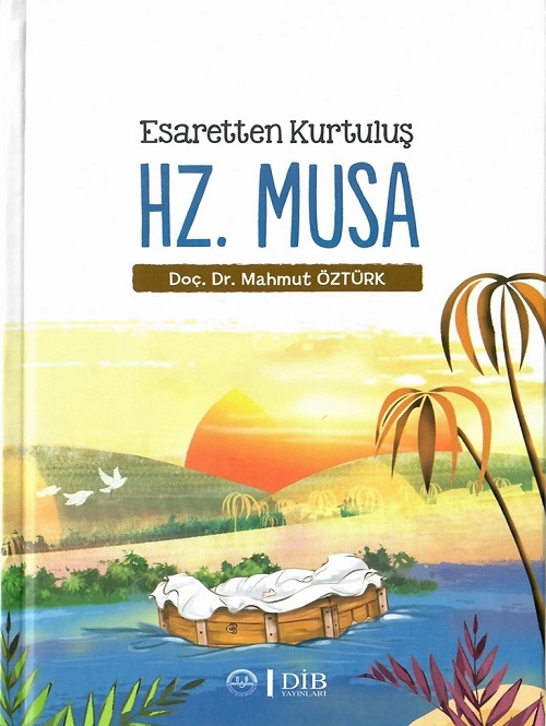 Hz. Musa: Esaretten Kurtuluş | Diyanet İşleri Başkanlığı Yayınları