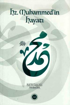Hz. Muhammed’in Hayatı-Prof. Dr. Casim Avcı & Mevlana İdris