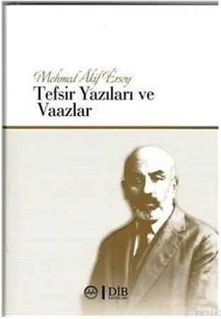 Mehmet Akif Ersoy | Tefsir Yazıları ve Vaazlar | Diyanet İşleri Başkanlığı Yayınları