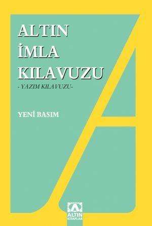 Altın İmla Kılavuzu | Güncel Yazım Rehberi
