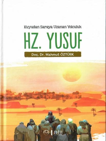 Hz. Yusuf: Kuyudan Saraya Uzanan Yolculuk Ciltli