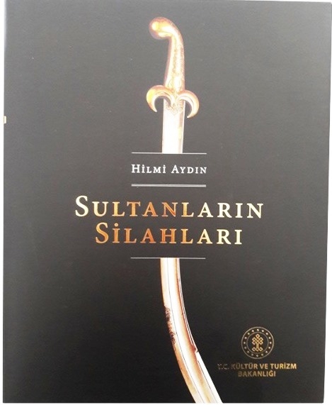 Sultanların Silahları | Hilmi Aydın | Kültür ve Turizm Bakanlığı Yayınları