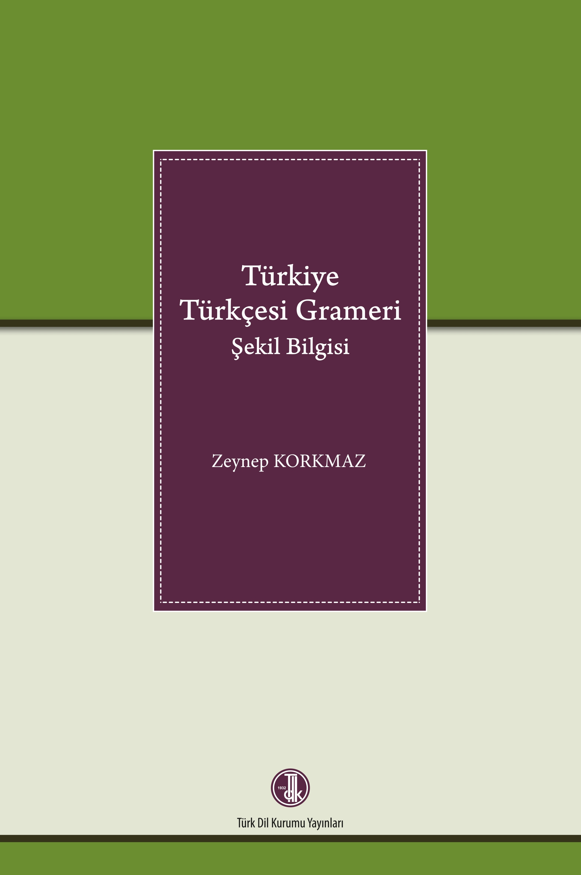 Türkiye Türkçesi Grameri: Şekil Bilgisi | Türk Dil Kurumu Yayınları