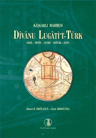 Dîvânu Lugâti’t-Türk (Giriş – Metin – Çeviri – Notlar – Dizin) | Tam Metin Akademik Basım